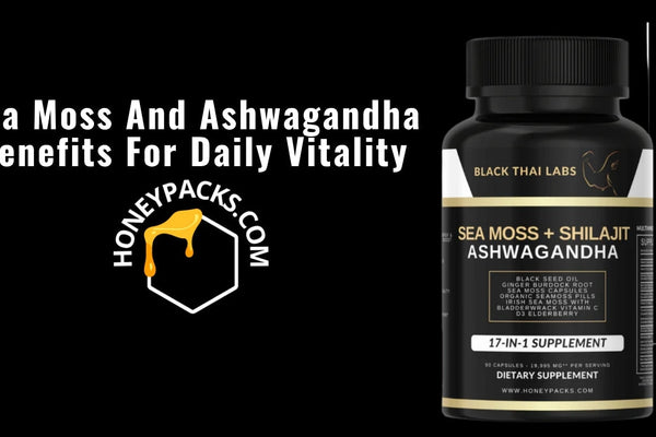 Sea Moss And Ashwagandha Benefits For Daily Vitality